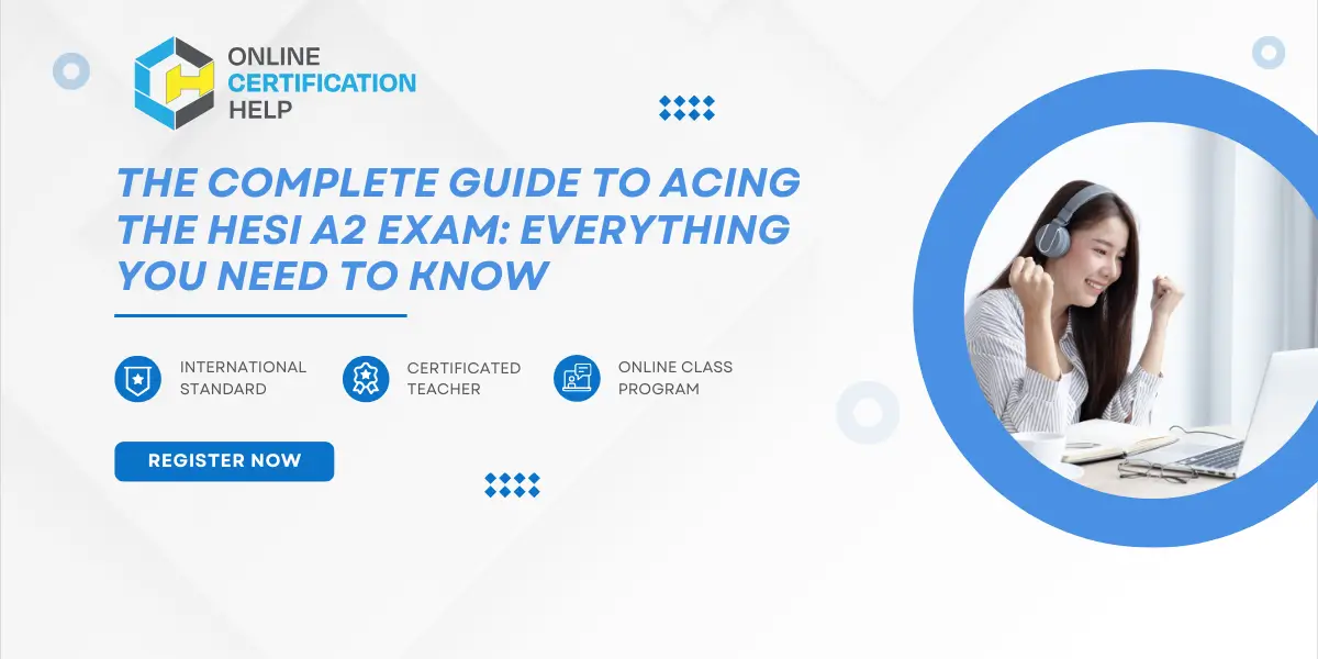 The Complete Guide to Acing the HESI A2 Exam